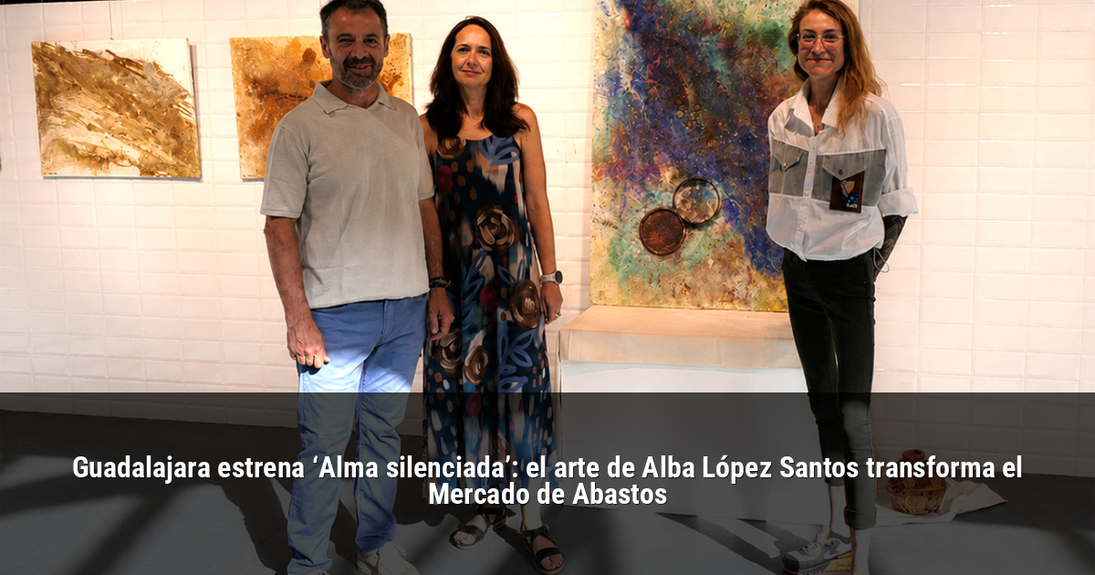 Guadalajara estrena ‘Alma silenciada’: el arte de Alba López Santos transforma el Mercado de Abastos